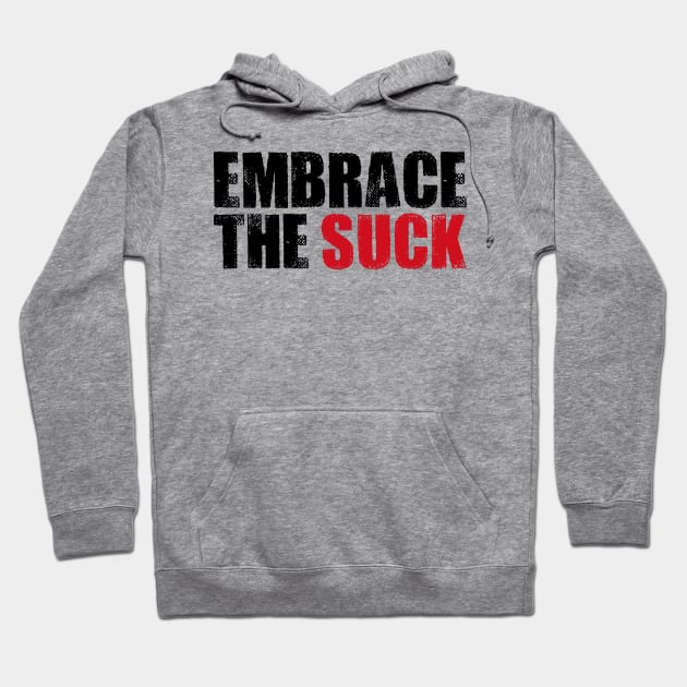 EMBRACE THE SUCK - MILITARY JARGON Hoodie by bluesea33